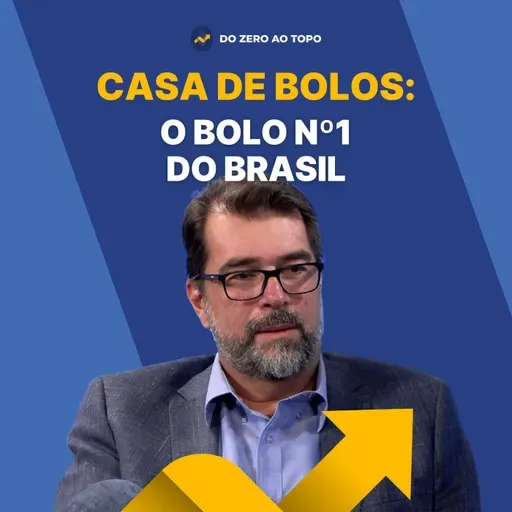 Casa de Bolos: Como uma receita de família virou a maior rede de bolos do Brasil - #254
