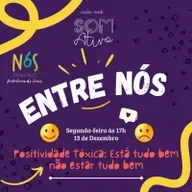Entre Nós - Positividade Tóxica: Está tudo bem não estar tudo bem.