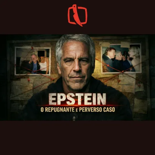 EPSTEIN: Entenda Como Ele Virou o Maior Escândalo Institucional do Nosso Tempo