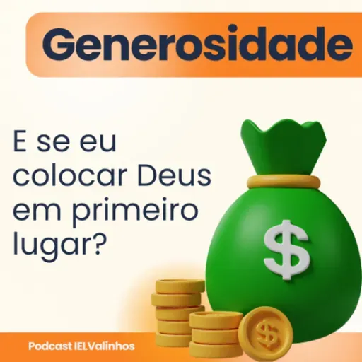 Podcast #1146 - Generosidade | E se eu colocar Deus em primeiro lugar?