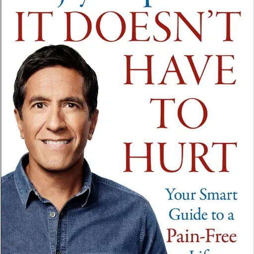 Sanjay Gupta & Eric Topol - Discuss “It Doesn’t Have to Hurt” book