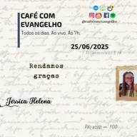 Café com Evangelho - 1 Tessalonicenses 5.18 | Rendamos graças