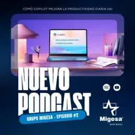 Episodio 2: Cómo Copilot mejora la productividad diaria (IA)