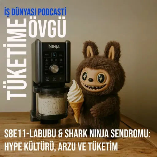 Labubu & Shark Ninja Sendromu: Hype Kültürü, Arzu ve Tüketim