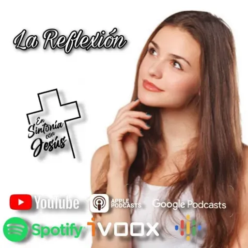 En Sintonia con Jesús Latinoamerica - T002 EP071 "LA REFLEXION"
