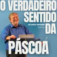 #072 - O VERDADEIRO SENTIDO DA PÁSCOA