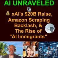 AI Business and Development Daily News Rundown: 💰 xAI's $20B Raise, Amazon Scraping Backlash, & The Rise of "AI Immigrants"