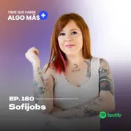 180. SofiJobs: Cómo reinventarse profesionalmente, evitar errores comunes al buscar trabajo y usar la inteligencia artificial como aliada en procesos de selección.
