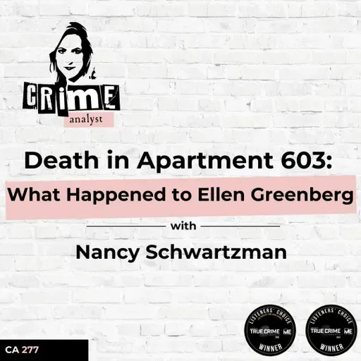 Ep 277: Death in Apartment 603: What Happened to Ellen Greenberg with Nancy Schwartzman