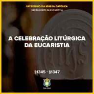 FC!#547 - A celebração litúrgica da Eucaristia - CIC §1345-§1347