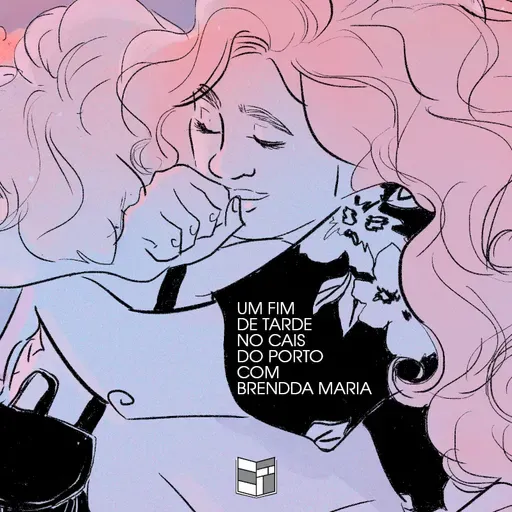 Um Fim de Tarde no Cais do Porto com Brendda Maria | HQ Sem Roteiro Podcast