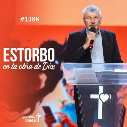 413:  Estorbo en la obra de Dios - 25/01/26 - #1388