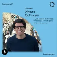 Podcast 857 | Alvaro Schocair: A Link School of Business, uma escola voltada para empreendedores
