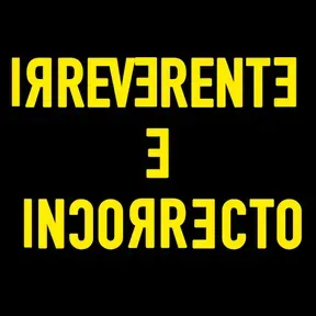 Irreverente e Incorrecto