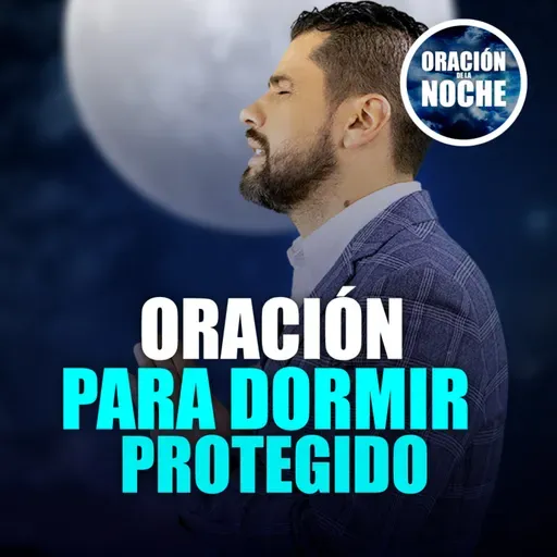 Oración de la Noche: Oración para dormir protegido #720