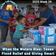 When the Waters Rise: Texas Flood Relief and Giving Smart - 2025 Week 29