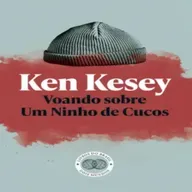 Episódio 386 - Voando Sobre Um Ninho de Cucos, Ken Kesey (Editora Livros do Brasil)