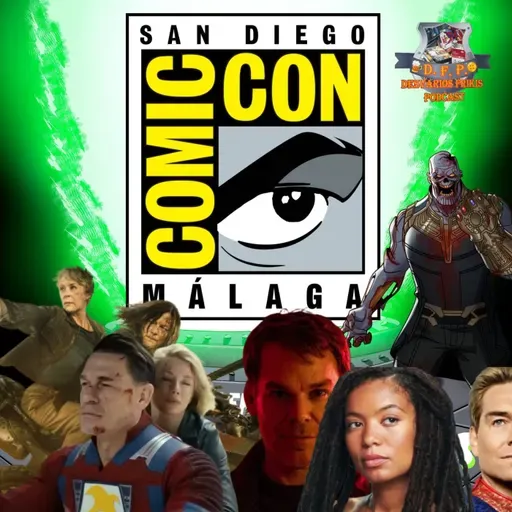 Desvaríos Frikis Críticas 106 MÁLAGA SAN DIEGO COMIC CON, PEACEMAKER, GEN V, MARVEL ZOMBIES, DEXTER, Daryl y Noticias