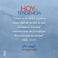 ¿Fe ciega? ~ Devocional de Jóvenes ~ 11 de agosto 2025