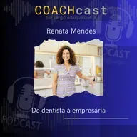 ANO V - 267 | Dentista e empreendedora - Renata Mendes