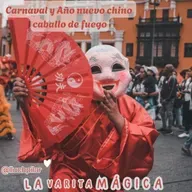 La Varita Mágica "Carnaval y año nuevo chino"