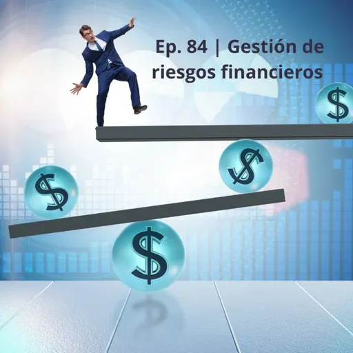 84 | Gestión de riesgos financieros