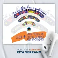 Podcast da Rita: em pauta, o 38º Congresso Nacional dos Empregados da Caixa e a renovação do Acordo Coletivo de Trabalho