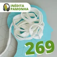 Inédita Pamonha 269 - Complexo de Édipo