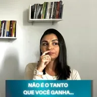 Não é o tanto que você GANHA, mas é a forma como CUIDA