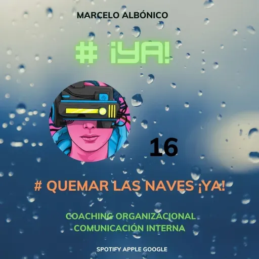 #Podcast #QuemarLasNaves¡Ya! #CoachingOrganizacional #ComunicaciónInterna #PronósticoVirtualPosibilidadDeLluviasTorrenciales #TrabajoEnEquipo #Temporada3 #Episodio16 