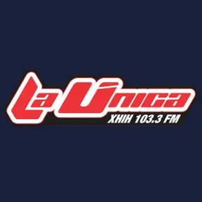 LA ÚNICA | XHIH 770