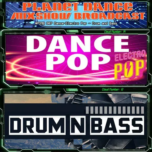 Planet Dance Mixshow Broadcast 807 Dance-Electro Pop - Drum and Bass