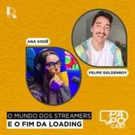 #181 - O Fim da Loading e Como ser um streamer | Ana Xisdê e Felipe Goldenboy