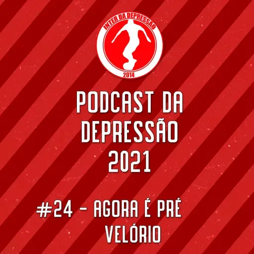 Podcast da Depressão 2021 #24 - Agora É Pré-Velório