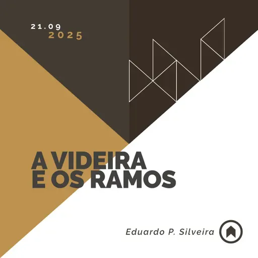 A Videira E Os Ramos - Eduardo P. Silveira