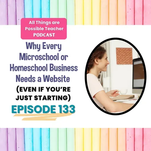 Why Every Microschool or Homeschool Business Needs a Website (Even if You're Just Starting)