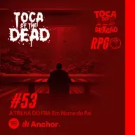 RPG ZUMBI | TOCA OF THE DEAD | #53: A TRILHA DO FIM - Em Nome do Pai