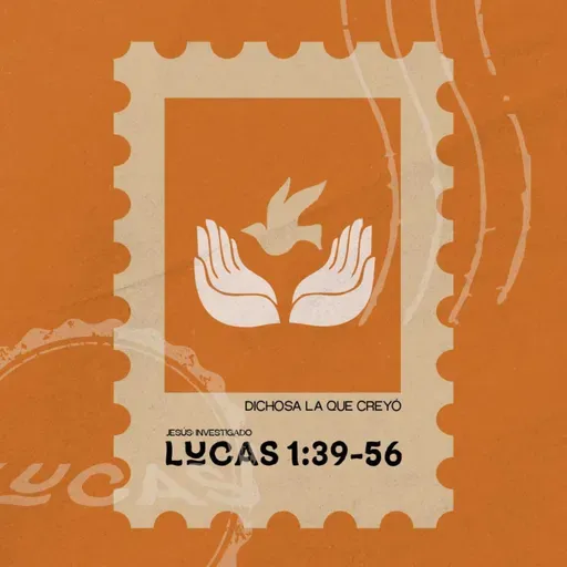 Dichosa la que creyó - Lucas 1:39-56