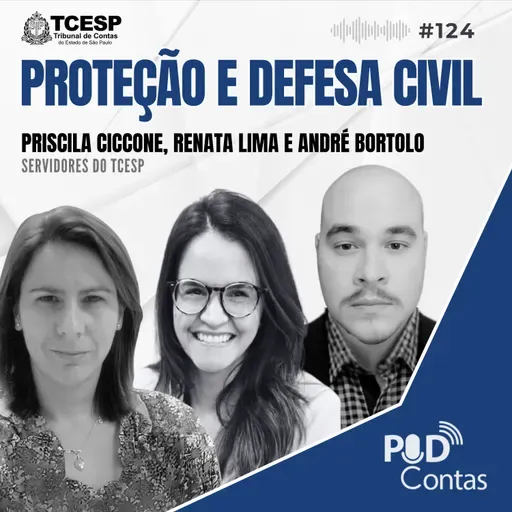 #124 Proteção e Defesa Civil com André Bortolo, Priscila Ciccone e Renata Lima