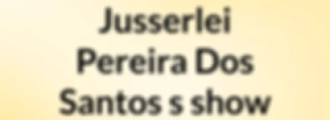 Jusserlei Pereira Dos Santos's show