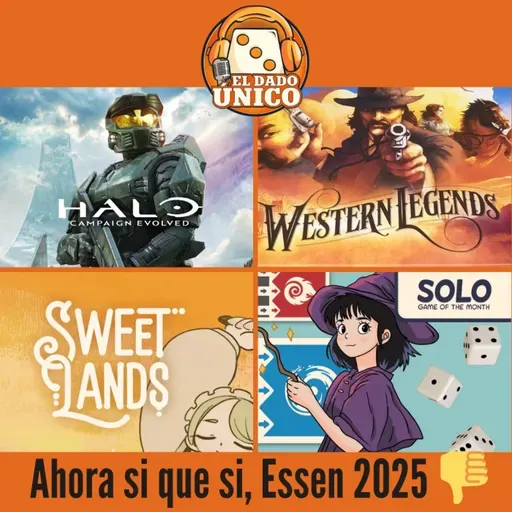 El Dado Único 2x72 - Covenant, Western Legends, Sweet Lands, Dicemancy y los juegos que duran demasiado