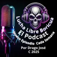 Lucha Libre Boricua El Podcast Te Informa