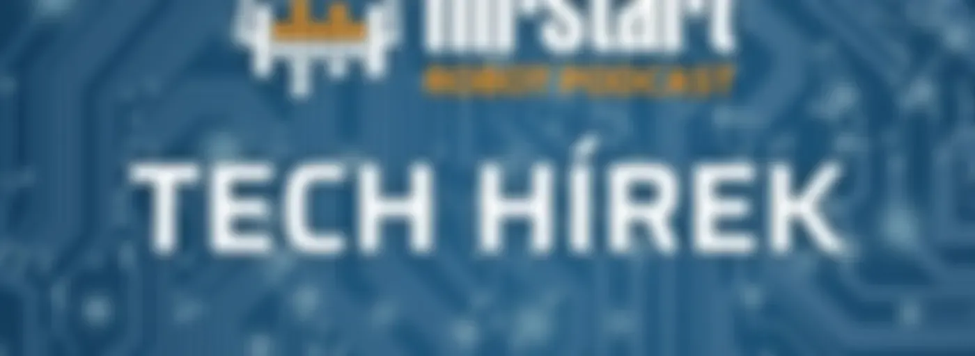 Hírstart robot podcast - Tech hírek