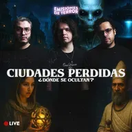 CIUDADES PERDIDAS ¿DÓNDE SE OCULTAN? | EDT 118 (Live)