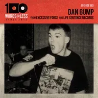 Dan Gump from Excessive Force & Life Sentence Records