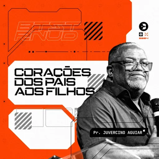 Corações dos pais aos filhos - Pr. Juvercino Aguiar