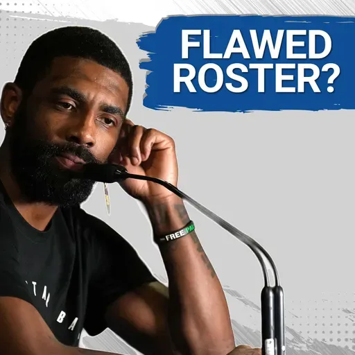 Will the Mavs Roster be EXPOSED as Deeply Flawed? | Kyrie Irving Makes the Dallas Mavericks Work
