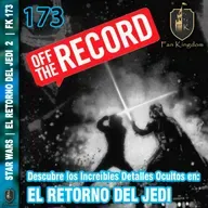 Descubre los Increíbles Detalles Ocultos del rodaje en El Retorno del Jedi StarWars | OFF THE RECORD | FK 173 - Episodio exclusivo para mecenas