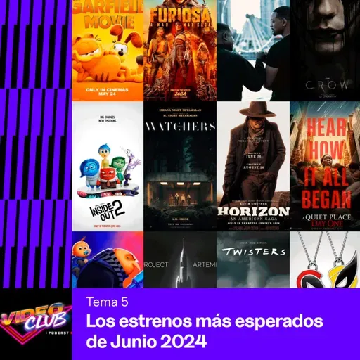 ¿QUÉ ESPERAR DE LOS ESTRENOS DE JUNIO? - VIDEOCLUB PODCAST TEMA 5 EP. 5 TEMP. 4