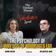 The Psychology of Why 50% of Marriages Fail | Dr. Sheetal Nair | The Human Thread 2026 | Episode 60